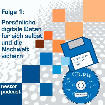 Folge 1 - Persönliche digitale Daten für sich selbst und die Nachwelt sichern