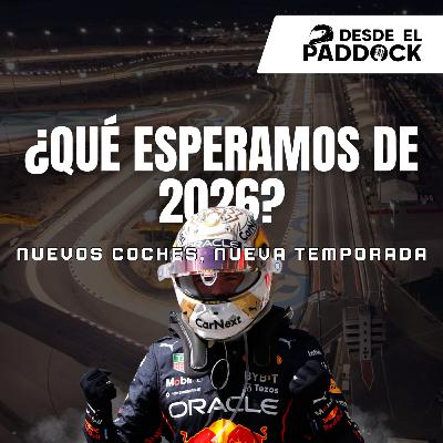 Nueva Temporada, Nueva Fórmula | Claves de los Tests y debate técnico - Desde el Paddock T3 - Cap 1