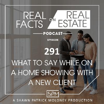 What To Say While On a Home Showing With a New Client What To Say While On a Home Showing With a New Client