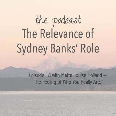 Mette Louise Holland - "The Feeling of Who You Really Are."