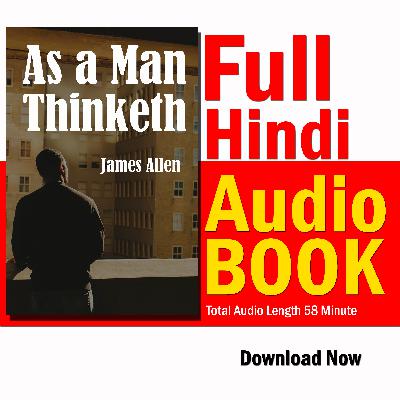 As a Man Thinketh Written by James Allen Narrated by Hindi Audiobook