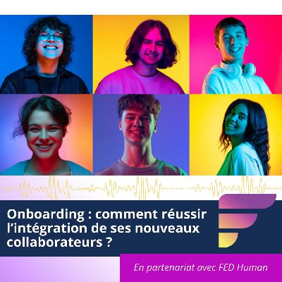 Onboarding : comment réussir l'intégration de ses nouveaux collaborateurs ? Onboarding : comment réussir l'intégration de ses nouveaux collaborateurs ?