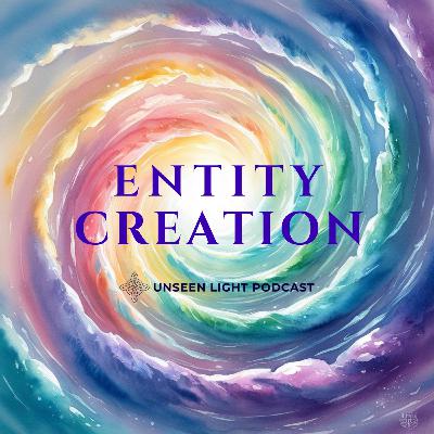 UNSEEN LIGHT: The Hidden Craft of Entity Creation with Magda Knight