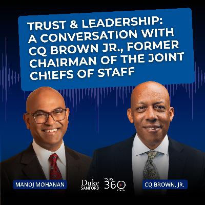 Ep. 180 Trust & Leadership: A Conversation with CQ Brown, Jr. Former Chairman of the Joint Chiefs of Staff Ep. 180 Trust & Leadership: A Conversation with CQ Brown, Jr. Former Chairman of the Joint Chiefs of Staff