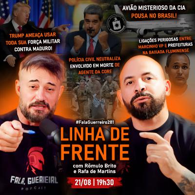#LinhaDeFrente - AS NOTÍCIAS DA SEMANA • #FalaGuerreiro281