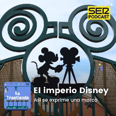 La trastienda de las marcas | El imperio Disney