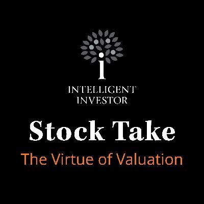 Stock Take: The Virtue of Valuation