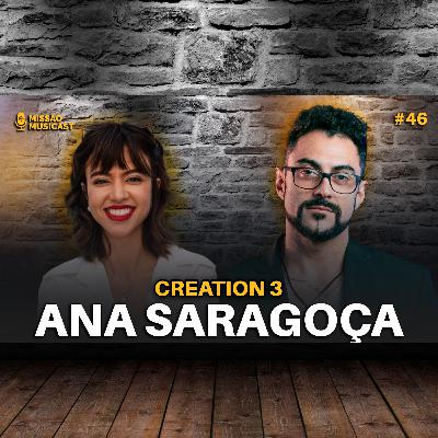 46 - ANA SARAGOÇA (CREATION 3) - MISSÃO MUSICAST 46 - ANA SARAGOÇA (CREATION 3) - MISSÃO MUSICAST