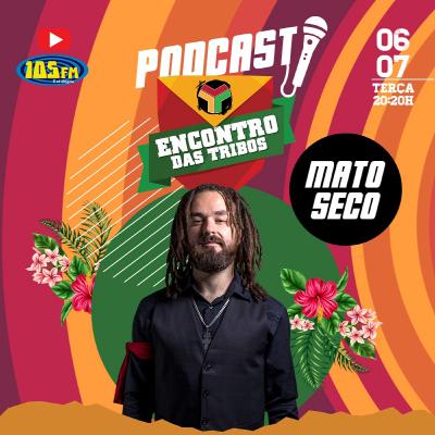 Mato Seco - PodCast EDT #06 Mato Seco - PodCast EDT #06