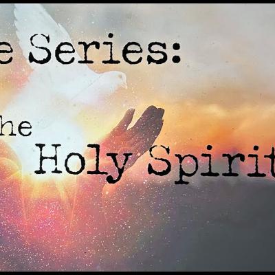 Sunday August 24th - Doctrine Series - The Holy Spirit