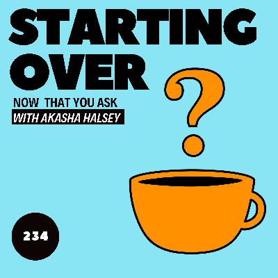 234. Starting Over 234. Starting Over