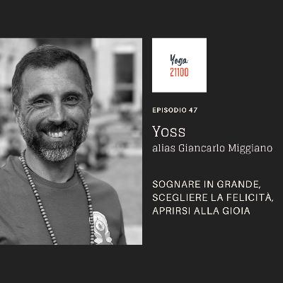 YOSS : SOGNARE IN GRANDE, SCEGLIERE LA FELICITÀ, APRIRSI ALLA GIOIA