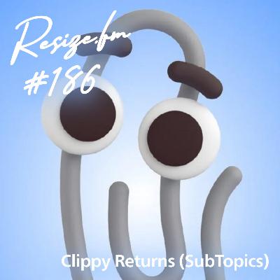 #186 Clippy Returns (SubTopics)