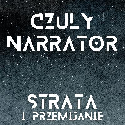 Strata i przemijanie - jak poradzić sobie ze stratą, przemijaniem, odejściem