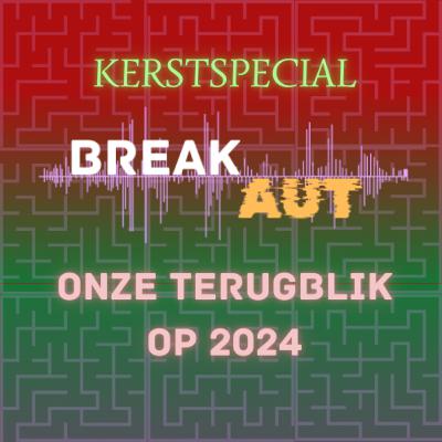 De BreakAUT kerstspecial van 2024! De BreakAUT kerstspecial van 2024!