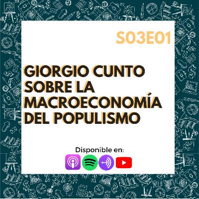Giorgio Cunto sobre la macroeconomía del populismo Giorgio Cunto sobre la macroeconomía del populismo