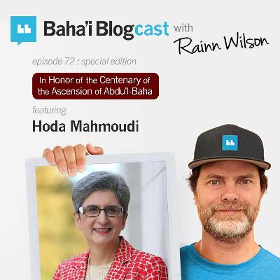 Episode 72: Hoda Mahmoudi (In Honor of Abdu’l-Baha)