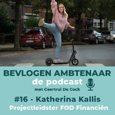 #16 - Katherina Kallis – Projectleidster FOD Financiën
