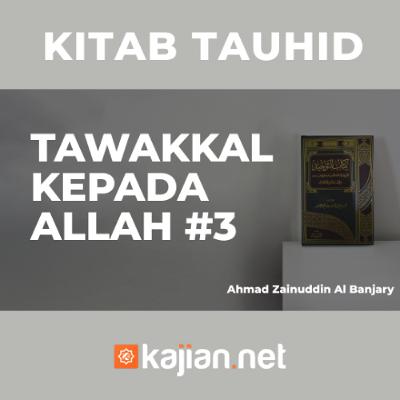 Tawakkal Kepada Allah #3 - Ustadz Ahmad Zainuddin Al Banjary