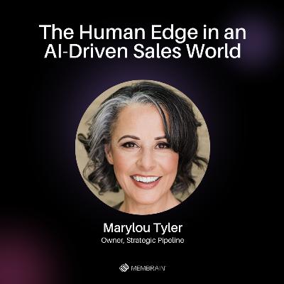The Human Edge in an AI-Driven Sales World │ Marylou Tyler