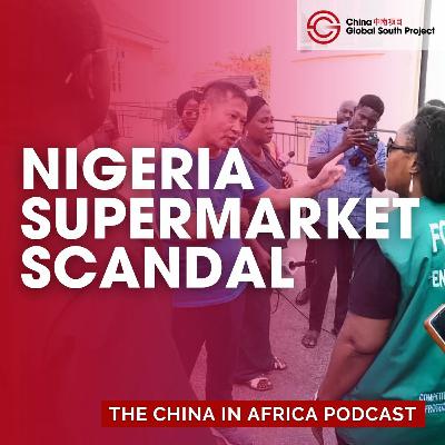 WEEK IN REVIEW: The Chinese Supermarket Scandal in Nigeria