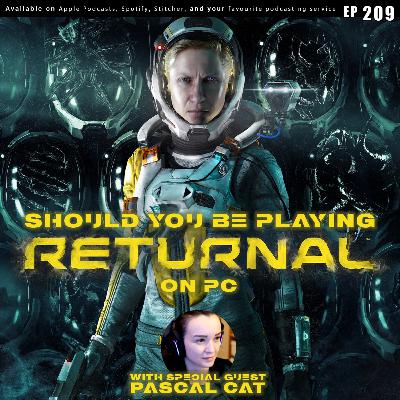 209 - Should You Be Playing Returnal on PC | Review with Special Guest PascalCat