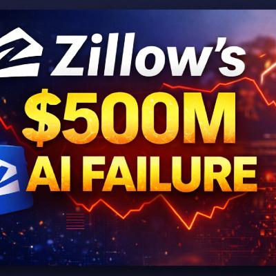 Episode 13: Zillow’s AI Failure: How a $500M Algorithmic Bet Collapsed Episode 13: Zillow’s AI Failure: How a $500M Algorithmic Bet Collapsed