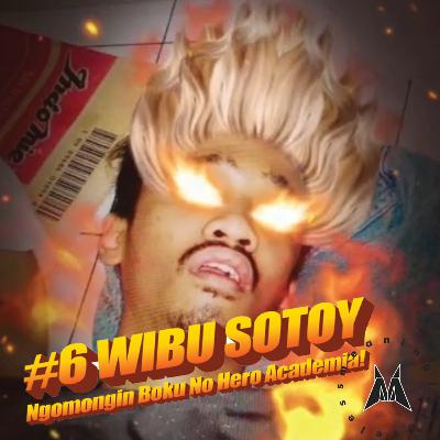 #6 WIBU SOTOY NGOMONGIN BOKU NO HERO ACADEMIA #6 WIBU SOTOY NGOMONGIN BOKU NO HERO ACADEMIA