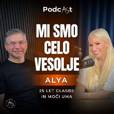 Mi smo celo vesolje: Alya o 25 letih glasbe in moči uma — PodcAŠt #1 Mi smo celo vesolje: Alya o 25 letih glasbe in moči uma — PodcAŠt #1