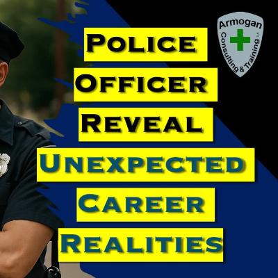 Police Officer Reveal Unexpected Career Realities Police Officer Reveal Unexpected Career Realities