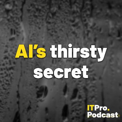 Classic episode: AI’s thirsty secret