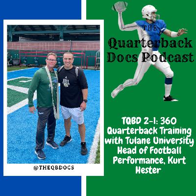 TQBD 2-1: 360 Quarterback Training with Tulane University Head of Football Performance, Kurt Hester
