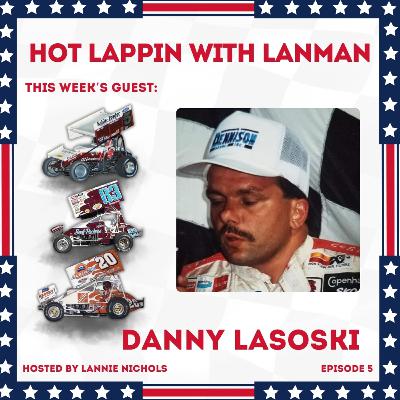Hot Lappin with Lanman | Danny Lasoski | Episode 5