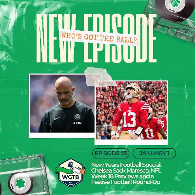 New Years Football Special: Chelsea Sack Maresca, NFL Week 18 Previews and a Festive Football Round-Up New Years Football Special: Chelsea Sack Maresca, NFL Week 18 Previews and a Festive Football Round-Up