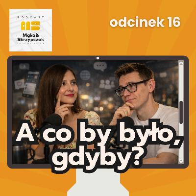 A gdybyś miała oddać władzę nad światem...? Co by było, gdyby! A gdybyś miała oddać władzę nad światem...? Co by było, gdyby!