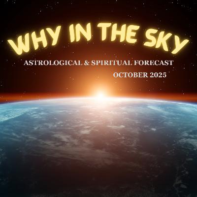 Why In The Sky: October 2025
