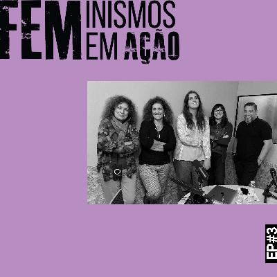 Feminismos em Ação: interseccionalidade e feminismos - Parte 1 Feminismos em Ação: interseccionalidade e feminismos - Parte 1