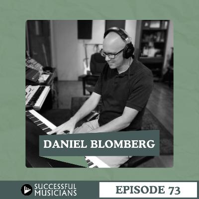 How to Succeed in the Music Industry: Music Producer Daniel Blomberg on Mindset and Growth | SMP 73