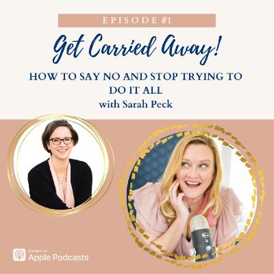 How to Say No and Stop Trying to Do It All