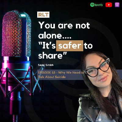 Why We Need to Talk About Suicide with Saski Smith | RT053