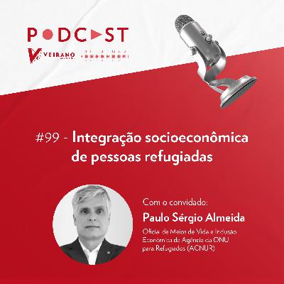 #99 Integração socioeconômica de pessoas refugiadas