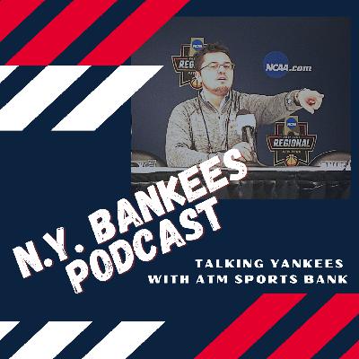 N.Y. Bankees Podcast: Talking Yankees with ATM Sports Bank - Ep. 4 Hitting the PANIC BUTTON