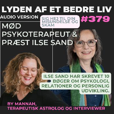 #379 - Ilse Sand - Misundelse som Legitim Følelse - Sig Hej Til Din Skam og Luk Hullerne i Din Selvfølelse