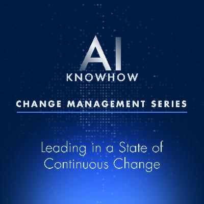 AI and Change Management: Leading in a State of Continuous Change