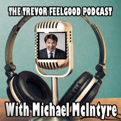 The Trevor Feelgood Podcast