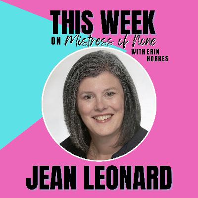 Mistress of None with Erin Harkes #32 - Jean Leonard