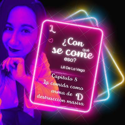 Capítulo 8. Los alimentos como arma de destrucción masiva Capítulo 8. Los alimentos como arma de destrucción masiva