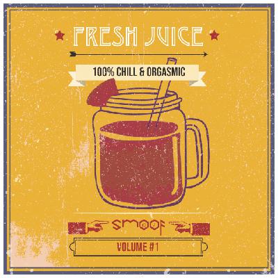 FRESH JUICE #1 - DJ SMOOF FRESH JUICE #1 - DJ SMOOF