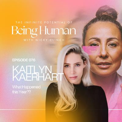 076 GUEST INTERVIEW: What Happened this Year?? with Astrologer, Kaitlyn Kaerhart 076 GUEST INTERVIEW: What Happened this Year?? with Astrologer, Kaitlyn Kaerhart