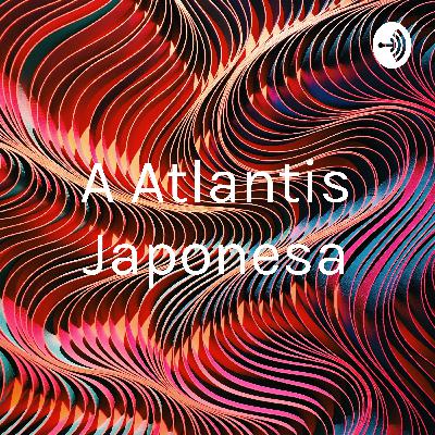 A Atlantis japonesa